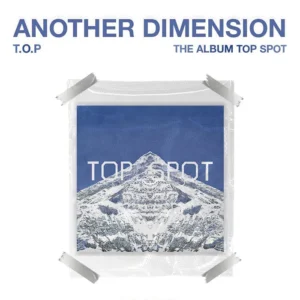 T.O.P - TOP SPOT - ANOTHER DIMENSION